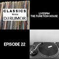 Episode 22 Classics With DJ Rumor: LiveSpin