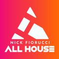 Nick Fiorucci :: ALL HOUSE Episode 117