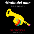 Onda Del Mar Presenta Sabrosoul Mixtape 017 (Guaracha, Aleteo, Zapateo, Tribal, House)