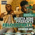Mista Bibs - #BlockParty Episode 85 (Current R&B & Hip Hop) Follow me on Instagram @MistaBibs