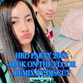 HBD PARTY 2022 AROK ON THE FLOOR REMIX BY DJSGUY