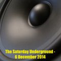 Saturday Underground - 6 December 2014