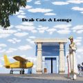 Drab Cafe & Lounge Mix # 14