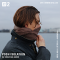 Posh Isolation w/ croatian Amor - 17th March 2022