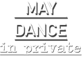 MAY DANCE 2021 in private by Phillip Thomas