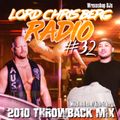 THROWBACK MIX 2010 DIRTY  (HIP HOP RNB EDM) LORD CHRIS BERG RADIO #32 WREXXSHOP