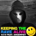 Keeping The Rave Alive Episode 219 featuring Angerfist