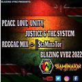 PEACE,LOVE,UNITY,JUSTICE & THE SYSTEM REGGAE MIX -=- |||StaMinaTor||| BLAZING VYBZ 2022
