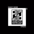 Test Pressing 373 / Nancy Noise / Future Numero Dos