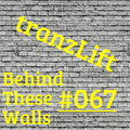 tranzLift - Behind These Walls #067