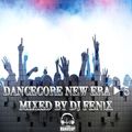 Dancecore New ErA #5 - mixed by Dj Fen!x