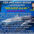 THE DOLPHIN MIXES - VARIOUS ARTISTS - ''WE LOVE  S.A.W.'' (VOLUME 4)