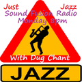 Just Jazz 1/2/16 broadcast on Sound Fusion Radio.net with Dug Chant