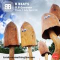 B BEATS #83 ~ O.P.G. ~ Festival Feet   [ House /  Breaks / Techno ]