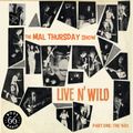 The Mal Thursday Show: Live n' Wild Pt. 1: The '60s