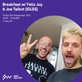 Breakfast w/ Felix Joy & Joe Talbot (IDLES) 10TH SEP 2021