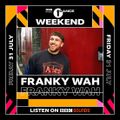 Franky Wah - BBC Radio 1 Dance Weekend 2020.07.31.