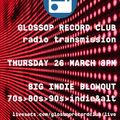 Glossop Record Club - Big Indie Blowout (pop-up radio show) (26 March 2020)