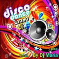 Dance, Disco, Latino, By Dj Maria, Vol.11 2014