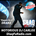 NOTORIOUS DJ CARLOS - SHAQ FU RADO - DRAKE SET PT1