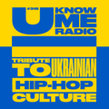 U Know Me Radio #315 | Tribute to Ukrainian Hip-Hop Culture | Alex Jazz | Igor Tulym Тулим