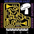 Mark Farina- Mushroom Jazz mixtape series Volume 10- Spring 1994
