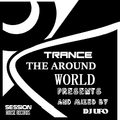 ERSEK LASZLO alias DJ UFO presents  TRANCE THE AROUND WORLD session