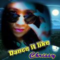 Dance It Like Chrissy