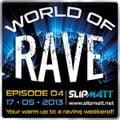 Slipmatt - World Of Rave #4 