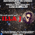 Adventures In Stereo w/ ILLA J