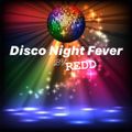 DISCO NIGHT FEVER By REDD.