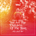 Once Again We Are The Children Of The Sun & More Mix