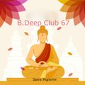 B.Deep Club 67
