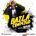 Baila Conmigo - JoshOne The DJ
