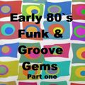Early 80s Funk & Groove Vinyl Gems. 1981 - 1985 (Part One)  - Bones E boy