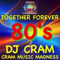 Together Forever CRAM ~ DJ CRAM