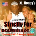 STRICTLY 4 HOUSEHEADZ ⓶ (The New XL HOT Honey's  Edition) 超 Deep Sleeze Underground House Movement!