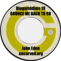 John Eden - Bounce Me Back To 98: Blogariddms #19 ragga mix