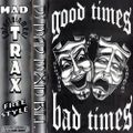 D.J. Mad Mixin' Bill - Good Times, Bad Times [A]