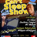 BMR & COCOLIOUS PRESENTS CAN'T SLEEP SHOW FT D MAC MID NITE COCO WHOPPIE SOUTHERN COMFORT & CRYSTAL