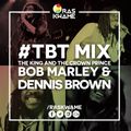 #TBT - Bob Marley & Dennis Brown Mix