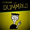 Ravecore For Dummies #1