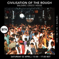 Civilisation Of The Rough - 02.04.2022