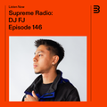 Supreme Radio EP 146 - DJ FJ