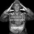 HOUSE MATIC DEEP HOUSE EDITION MIXED BY TOMMYBOY