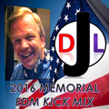 DJL 2016 MEMORIAL EDM KICK MIX