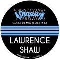 LAWRENCE SHAW - SNAZZY TRAXX GUEST DJ MIX #13