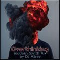 Overthinking | Modern Synth | DJ Mikey