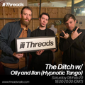 The Ditch w/ Olly and Ilan (Hypnotic Tango) - 08-Feb-20