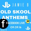 Jamie B's Live Old Skool Anthems On Facebook Live 09.09.16